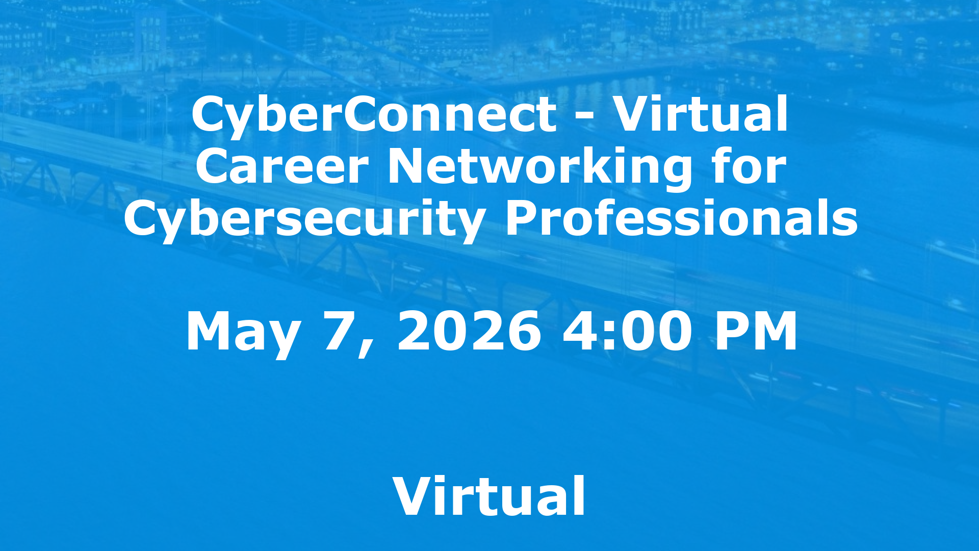 CyberConnect - Virtual Career Networking for Cybersecurity Professionals event image